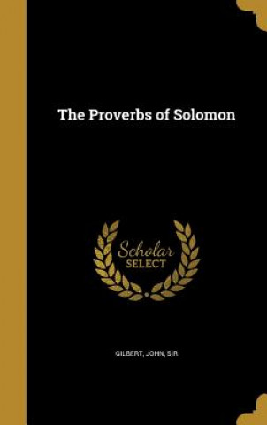 PROVERBS OF SOLOMON