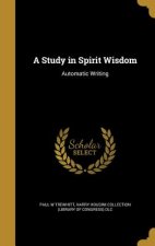 STUDY IN SPIRIT WISDOM