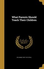WHAT PARENTS SHOULD TEACH THEI