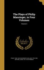 PLAYS OF PHILIP MASSINGER IN 4