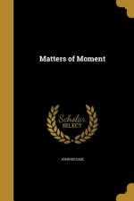 MATTERS OF MOMENT