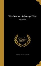 WORKS OF GEORGE ELIOT V12
