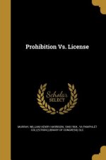 PROHIBITION VS LICENSE