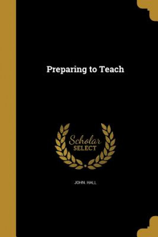 PREPARING TO TEACH