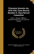 PRINCETON 70-6 1876-1916 CLASS