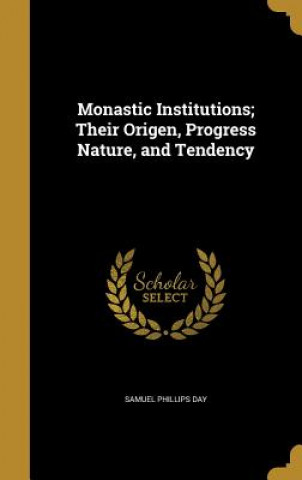 MONASTIC INSTITUTIONS THEIR OR