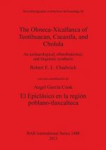Olmeca-Xicallanca of Teotihuacan Cacaxtla and Cholula