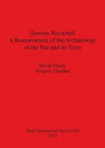 Qumran Revisited: A Reassessment of the Archaeology of the Site and its Texts