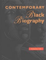 Contemporary Black Biography: Profiles from the International Black Community