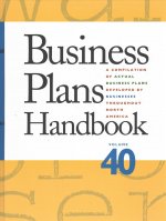 Business Plans Handbook: A Compilation of Business Plans Developed by Individuals Throughout North America