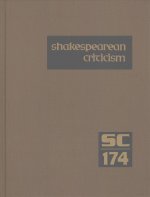 Shakespearean Criticism: Excerpts from the Criticism of William Shakespeare's Plays & Poetry, from the First Published Appraisals to Current Ev