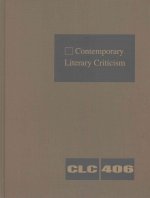 Contemporary Literary Criticism: Criticism of the Works of Today's Novelists, Poets, Playwrights, Short Story Writers, Scriptwriters, and Other Creati