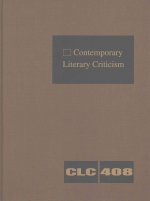 Contemporary Literary Criticism: Criticism of the Works of Today's Novelists, Poets, Playwrights, Short Story Writers, Scriptwriters, and Other Creati