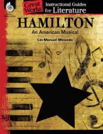 Hamilton: An American Musical: An Instructional Guide for Literature