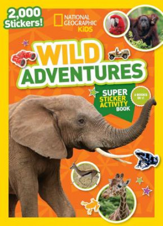National Geographic Kids Wild Adventures Super Sticker Activity Book (National Geographic Kids)(Miękka)