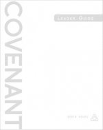 Covenant Bible Study: Leader Guide