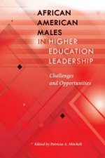 African American Males in Higher Education Leadership