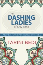 The Dashing Ladies of Shiv Sena: Political Matronage in Urbanizing India
