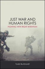 Just War and Human Rights: Fighting with Right Intention