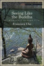 SEEING LIKE THE BUDDHA