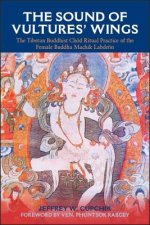 The Sound of Vultures' Wings: The Tibetan Buddhist Chod Ritual Practice of the Female Buddha Machik Labdron