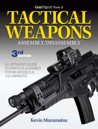 Gun Digest Book of Tactical Weapons Assembly / Disassembly