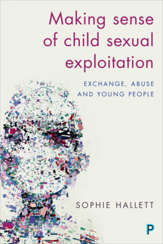 Making Sense of Child Sexual Exploitation