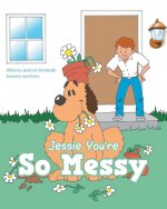 Jessie You're So Messy
