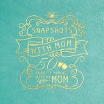 SNAPSHOTS W/MOM