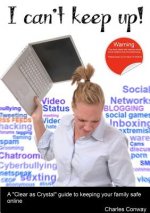 I Can't Keep Up! A 'Clear as Crystal' Guide to Keeping Your Family Safe Online