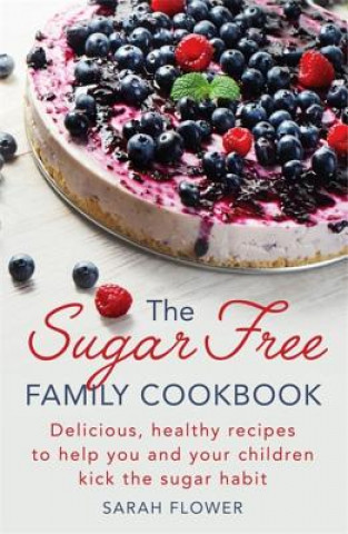 Sugar-Free Family Cookbook