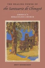 Healing Power of the Santuario de Chimayo