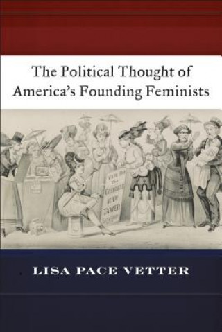 Political Thought of America's Founding Feminists