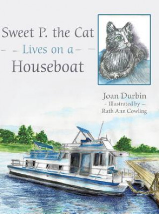 Sweet P. the Cat Lives on a Houseboat