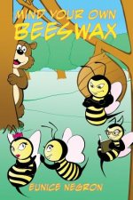 MIND YOUR OWN BEESWAX