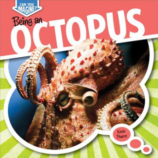 Being an Octopus