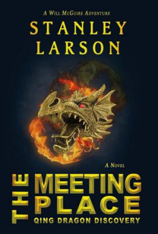 The Meeting Place: Qing Dragon Discoveryvolume 1