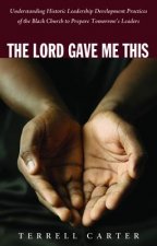 Lord Gave Me This