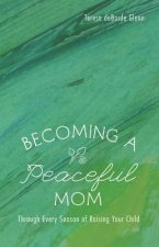 Becoming a Peaceful Mom