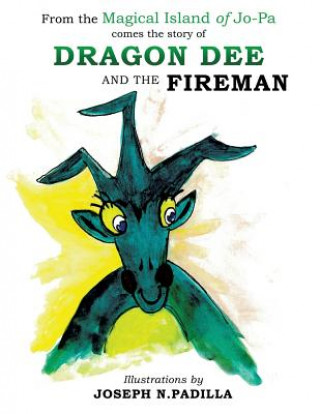 From the Magical Island of Jo-Pa comes the story of Dragon Dee and the Fireman