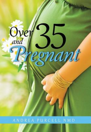 Over 35 and Pregnant