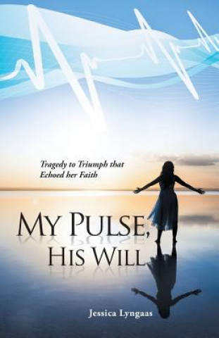 My Pulse, His Will