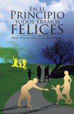 El Principio Todos Eramos Felices
