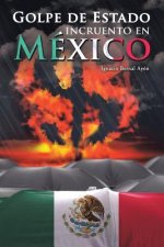 Golpe de Estado incruento en Mexico