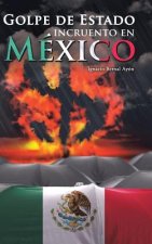 Golpe de Estado incruento en Mexico