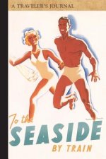 TO THE SEASIDE BY TRAIN