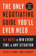 Only Negotiating Guide You'll Ever Need, Revised and Updated