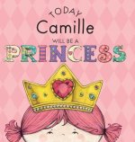 Today Camille Will Be a Princess