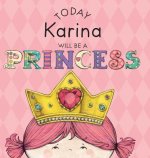 Today Karina Will Be a Princess