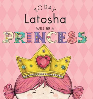 Today Latosha Will Be a Princess